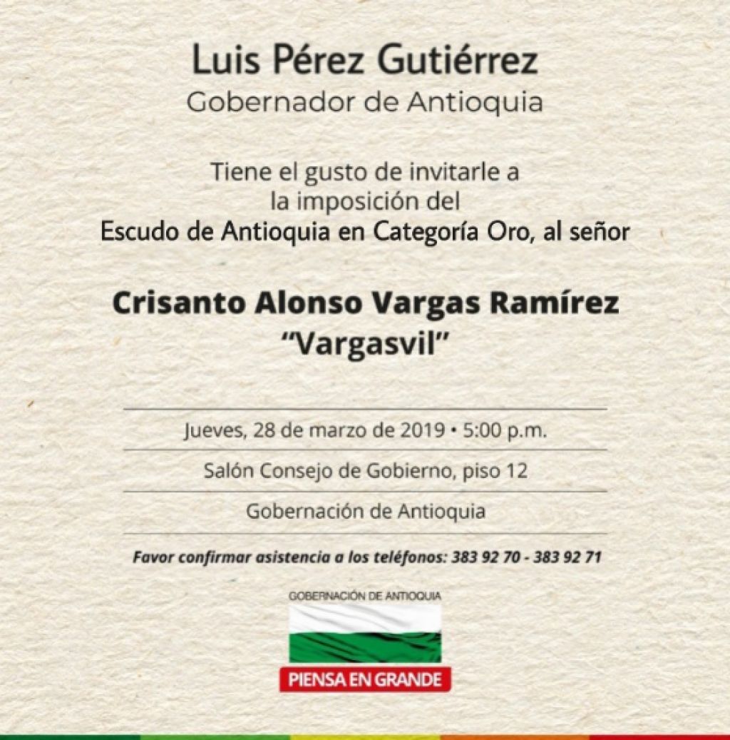 Invitación imposición Escudo de Antioquia a Crisanto Vargas &quot;Vargasvil&quot;. Jueves 28 de marzo de 2019. 5:00 p.m.