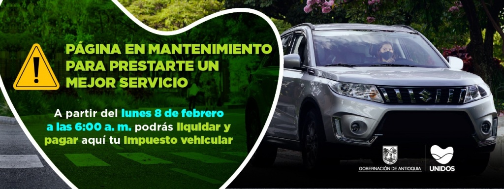 Secretaría de Hacienda del Departamento de Antioquia informa que habrá cierre temporal para la liquidación y el pago del impuesto vehicular