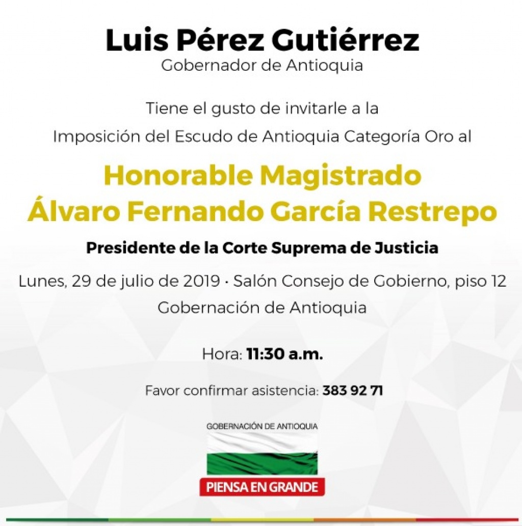 Invitación para hoy lunes: Condecoración con el Escudo de Antioquia Categoría Oro al Honorable Magistrado Álvaro Fernando García Restrepo, Presidente de la Corte Suprema de Justicia