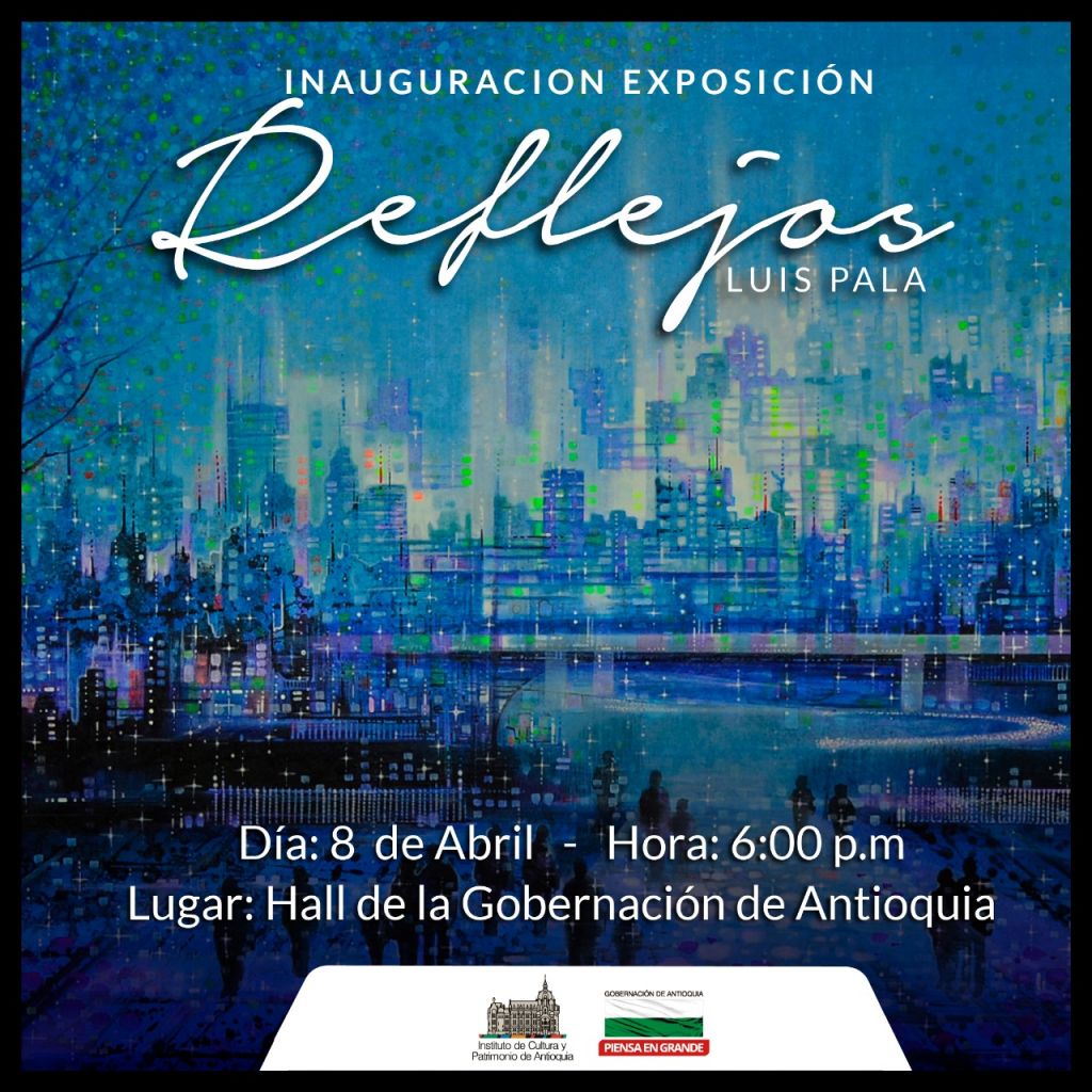 Invitación Inauguración Exposición REFLEJOS del artista Luis Pala