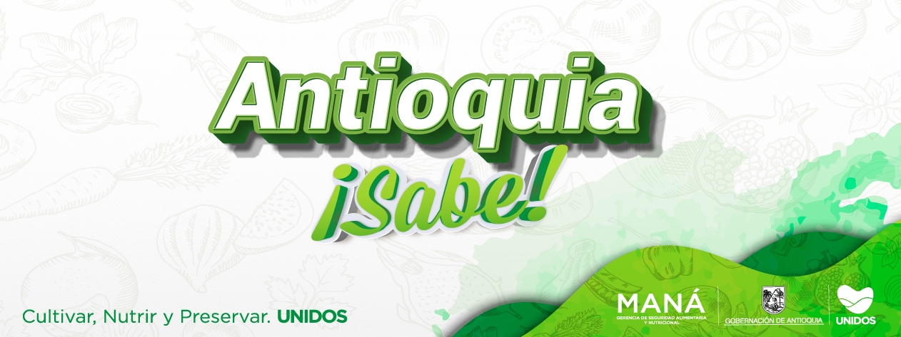 Comienzan las jornadas subregionales Antioquia ¡sabe! Cultivar, Nutrir, Preservar. UNIDOS